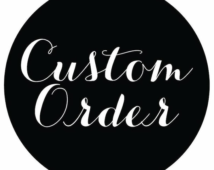 Custom Order For Curtis