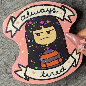 Always tired sticker | Laptop sticker | Journal sticker |scrapbook stickers