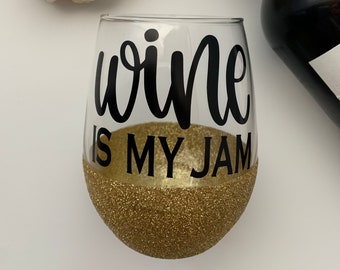 Wine is My Jam | Motivational Glass | Funny Wine Glass | Gift for Wine Lover | Glitter Wine Glass | Is My Jam | Wine Lover | Funny Gift