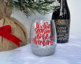 Tis the Season to be Drinking | Tis the Season | Christmas Wine Glass | Christmas Cup | Funny Christmas | Glitter Wine Glass | Jolly