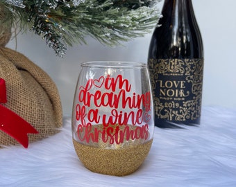 I'm Dreaming of a Wine Christmas | Christmas Wine Glass | Funny Christmas Glass | Christmas Cup | White Christmas | Christmas Movie Glass