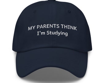 My Parents think I'm studying Funny Baseball Hat for Women Men Embroidery Cap Unique Gifts for her