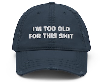 I'm too old Funny Baseball Hat for Men Women Inappropriate Adult Humor Distressed Dad Cap Meme Gift for him
