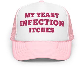 My Yeast Infection Itches Funny Trucker Hat Women Raunchy Dirty Inappropriate Adult Humor Cap Gag Gift for her