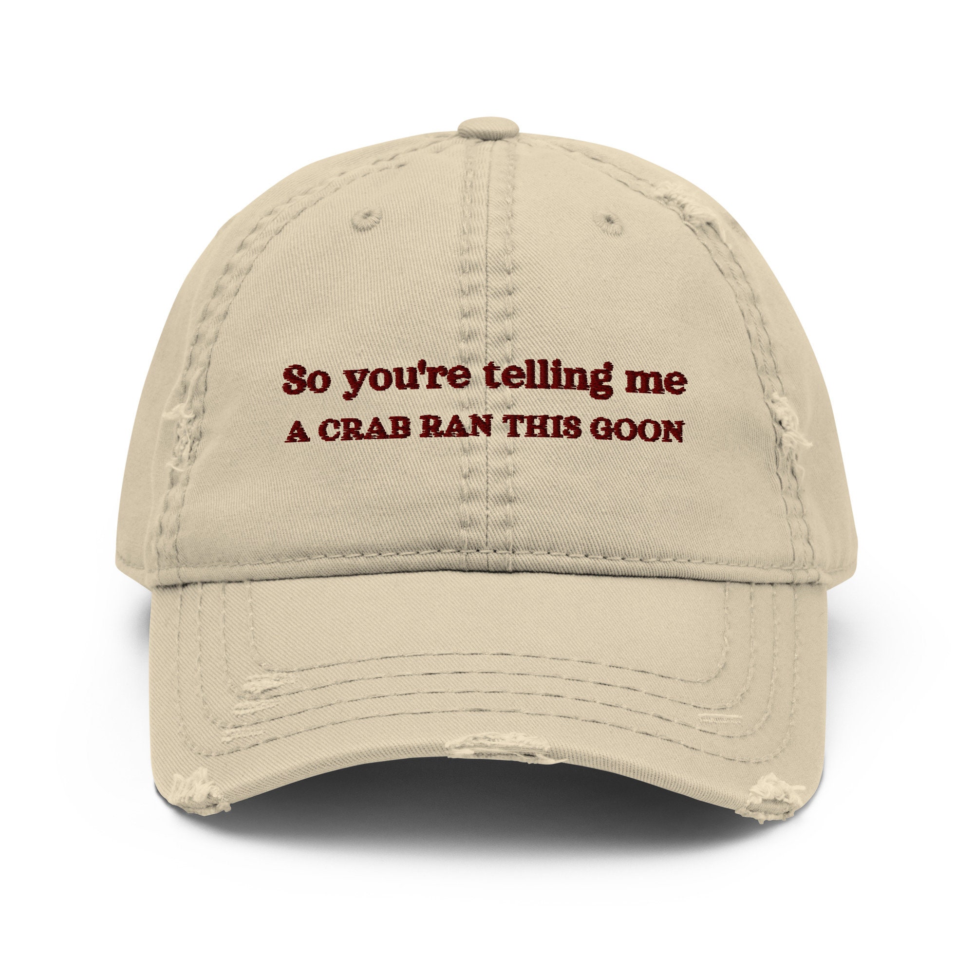 So Youre Telling Me a Crab Ran This Goon Funny Distressed Baseball Hat for  Women Men Silly Humor Meme Gift for Her - Etsy