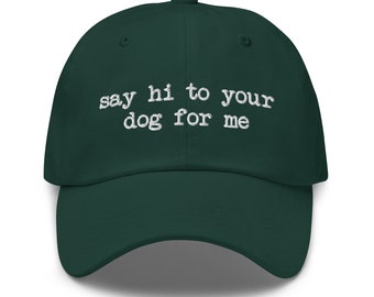 Say Hi to Your Dog for Me Funny Baseball Cap for Women Men Streetwear Dad Hat Mother's Day Gifts for Mom