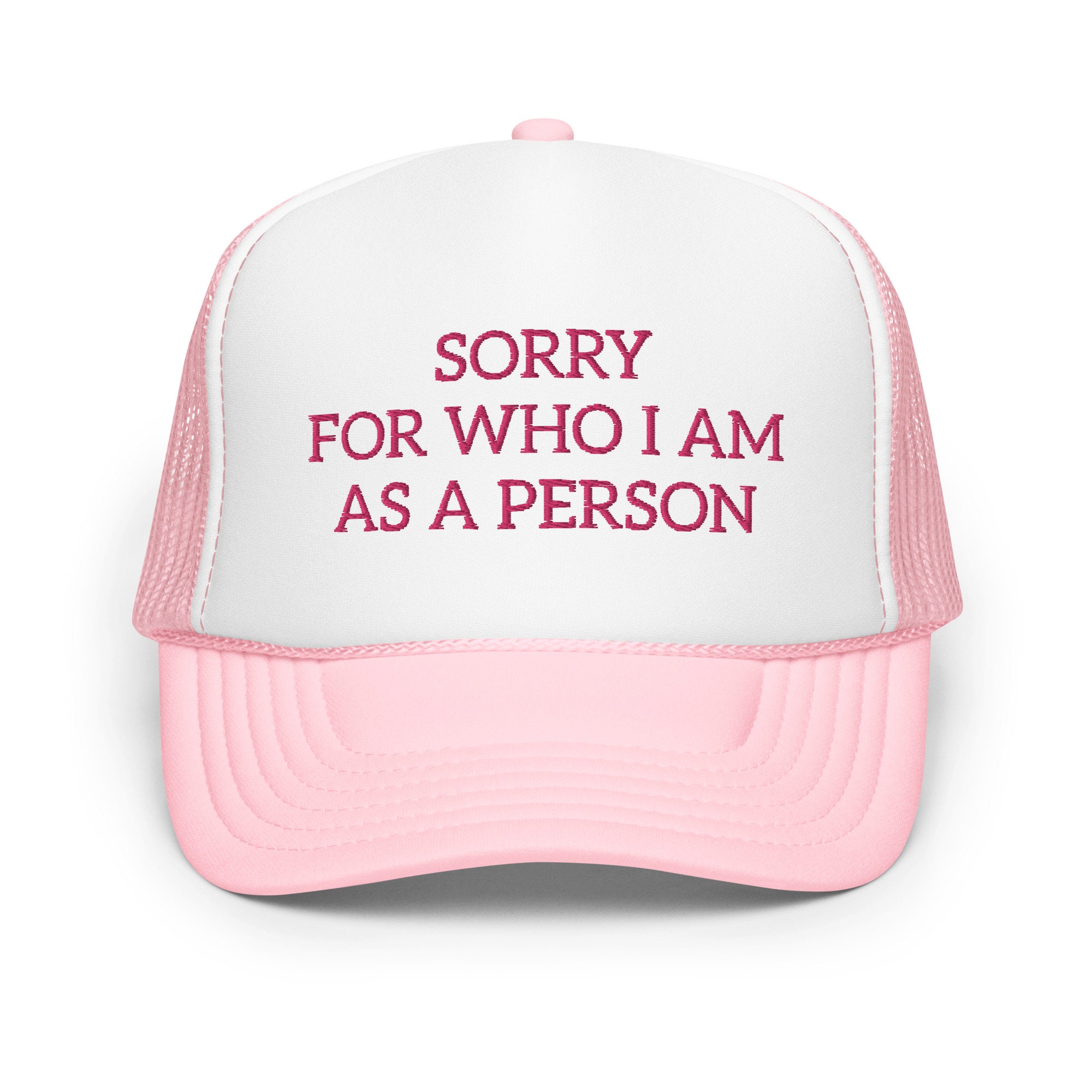 Sorry for who I am Funny Trucker Hat Saying for Women Men Embroidery Cap Best Friend Birthday Gift for her