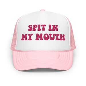 Spit in My Mouth Funny Trucker Hat Women Hilarious Dirty Joke Adult Humor Gag Gift for her