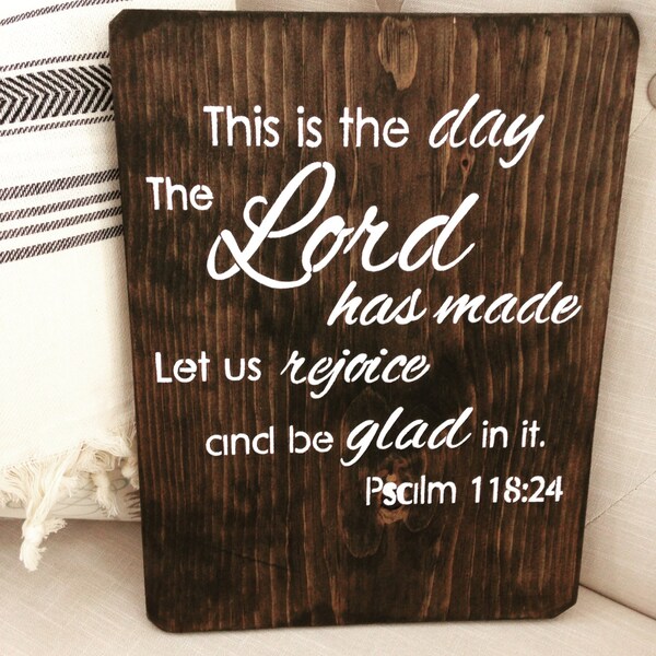 This Is The Day The Lord Has Made,Psalms Scripture Sign,Scripture Wood Sign,Christian Home Decor,Religious Home Decor,Wood Sign,Housewarming