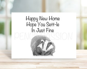 Badger New Home Greeting Card  - Nature Wildlife - Pencil Drawing Art Printed  Novelty Gift Personalised Customisable