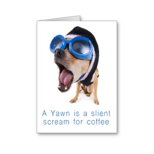 Kaffee-Karte, Freundschaftskarte, ein Yawn ist ein stiller Schrei für Kaffee, humorvolle Karte, senden positive Gedanken