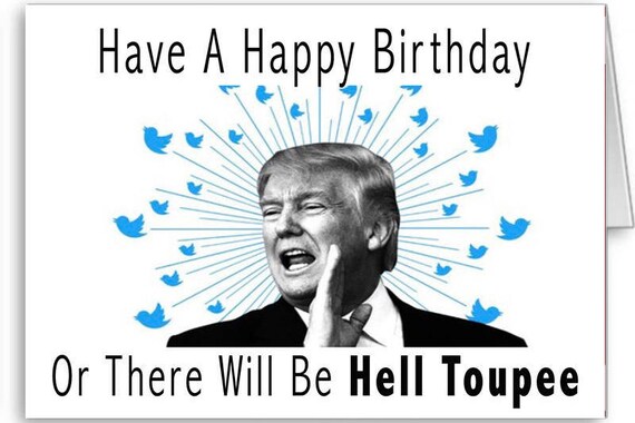 Trump Birthday Card Funny Trump Card Political Card Wishes Donald Trump Trump Toupee Trump Hair 40th 50th Send Positive Thoughts Etsy Australia
