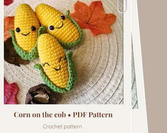 Crochet corn pattern - Corn amigurumi pattern - Easy and quick crochet pattern - ENG