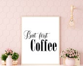 But First Coffee Wall Decor, Printable Coffee Wall Art,Coffee Quote Poster,Coffee House Wall Sign,Kitchen Wall Decor Instant Download