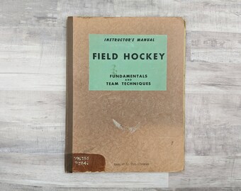 Field Hockey - Instructor's Manual Fundamentals and Team Techniques - 1952 - Department of Health and Physical Education