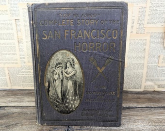 San Francisco Horror By The Survivors and Rescuers - By Bishop Fallows Published in 1906 by Russell & Russell