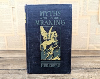 Myths And Their Meaning By Max Herzberg, Published by Allyn And Bacon in 1954