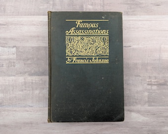 Famous Assassinations - By Francis Johnson - A.C. McClurg & Co. - 1903 - Julius Caesar - Gilded Pages - Rare Book - First Edition