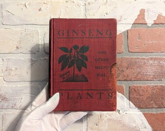 Ginseng and Other Medicinal Plants-by A.R. Harding-published in 1908 by A.R. Harding