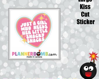 Girl Who Needs Her Snacky Snacks - Large Kiss Cut Sticker - Vinyl Stickers - Plannerbomb.com - Laptop/Water bottle Sticker - Snarky Sticker