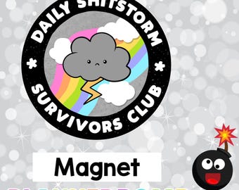 3" Magnet - Daily Shitstorm Survivor