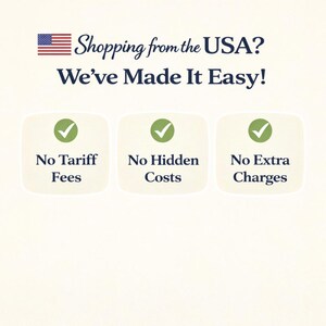 May include: Image with the American flag and the text "Shopping from the USA? We've Made It Easy!" Below are three green checkmarks in white boxes with the text "No Tariff Fees", "No Hidden Costs", and "No Extra Charges".
