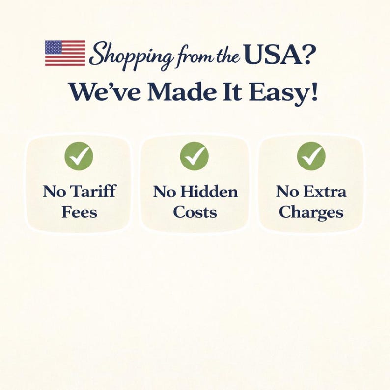 May include: Image with the American flag and the text "Shopping from the USA? We've Made It Easy!" Below are three green checkmarks in white boxes with the text "No Tariff Fees", "No Hidden Costs", and "No Extra Charges".