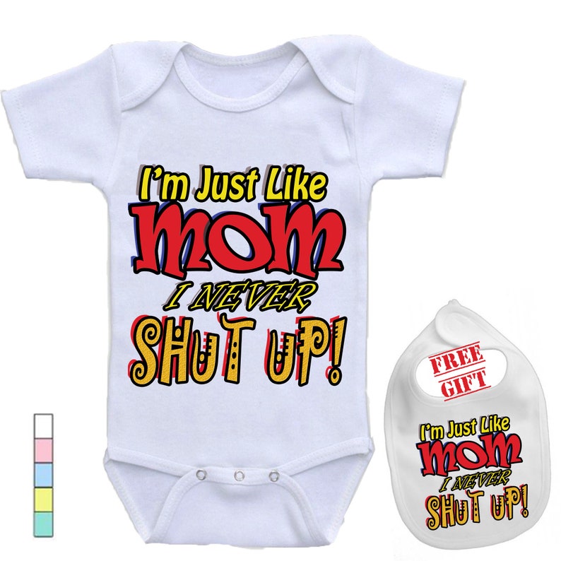 Im Just Like My Mummy I Never Shut Up Funny Baby Vest Grow Bodysuit Newborn 0-3