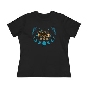 Magick in Us All Women&#39;s Premium Tee, witchy shirt, magic shirt, women&#39;s t-shirt