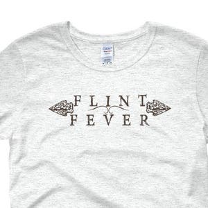 Flint Fever & Arrowheads, Women&#39;s Shirt, Flint Fever Shirt, Arrowhead Shirt, Flintknapping Shirt, Rock Hound Shirt, Flint, Flintlock,