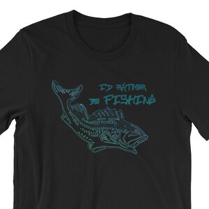I'd Rather be Fishing Shirt, Fishing Shirt, Angling Shirt, Fisherman Shirt, Angler Shirt, Fishing Gift, Gift for Fisherman, Bass Fishing Tee