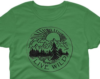 Live Wild, Nature Shirt, Outdoors Shirt, Hiking Shirt, Camping Shirt, Adventure Shirt, Women's T-Shirt, Nature Lover Gift, Outdoors Gift