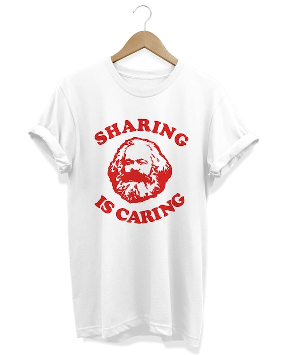Sharing Is Caring T-Shirt - Karl Marx Funny Socialism Sharing Is Caring T-Shirt - Karl Marx Funny Socialism