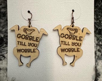 Gobble Till You Wobble Earrings