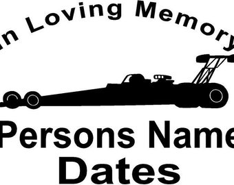 In loving Memory Sticker Vinyl Decal Custom Remembrance Personalized Car Window Drag Racing Top Fuel