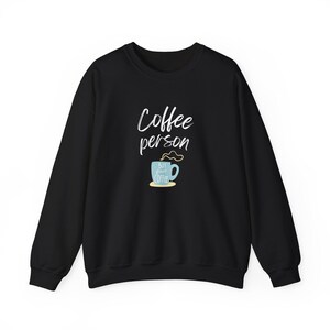 Coffee Lover Sweatshirt, caffeine addict gift, cozy coffee person jumper, funny coffee enthusiast pullover, barista apparel