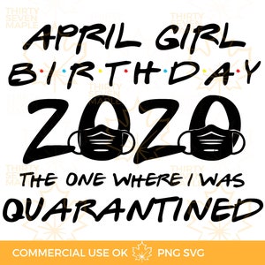 Download March Birthday Girl 2020 Quarantined Svg Png Friends Inspired Etsy