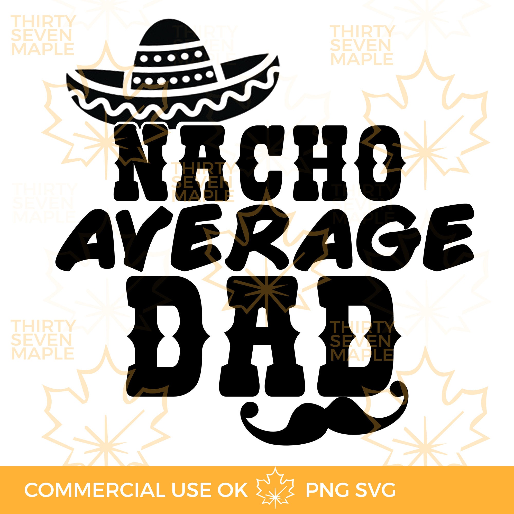 Download Nacho Average Dad SVG Cinco de Mayo Cut File Funny Taco | Etsy