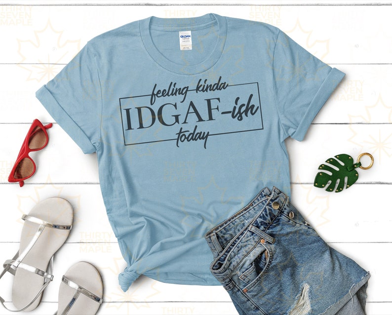 Download Feeling kinda IDGAF-ish today idgaf-ish SVG funny cut | Etsy