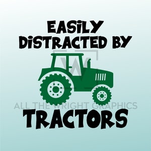 Easily Distracted By Tractors Graphic - 8x10 Printable JPG, PNG, SVG