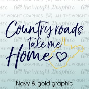 Country Roads Take Me Home Graphic - Png for sublimation, Svg cut file, Jpg printable