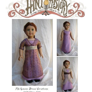 May include: A pattern for a 1912 Kimono Dress for an 18-inch doll. The pattern is called "1912 Kimono Dress Variations" and is pattern number 307. The pattern is available on the website HintofHistory.com. The image shows three variations of the dress, all in shades of purple and pink.