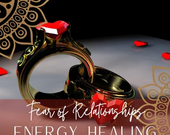 Energy Healing Love & Fear of Relationships, Distance Healing, Love Heart Chakra Healing, Fear of Commitment Healing, Spiritual Healing