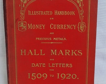 Money Currency ,Hall Marks and Precious Metals book 1509-1920