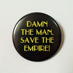 Empire Records Pin Badge ∙ Damn The Man Save The Empire Film Quote Pin Badge ∙ Movie Fridge Magnet ∙ Cult Film Gift ∙ 90's Fim Quote Gift