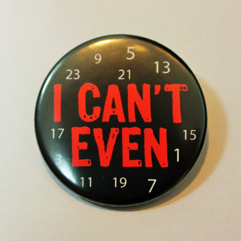 Funny Button Pin Badge I Can't Even Pin Badge Cute Etsy