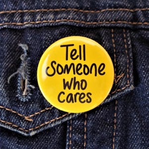 Funny Button Pin Badge ∙ Tell Someone Who Cares Pin Badge ∙ Sarcastic Pin Badge ∙ Rude Pin Badge ∙ Cute Fridge Magnet ∙ Small Joke Gift