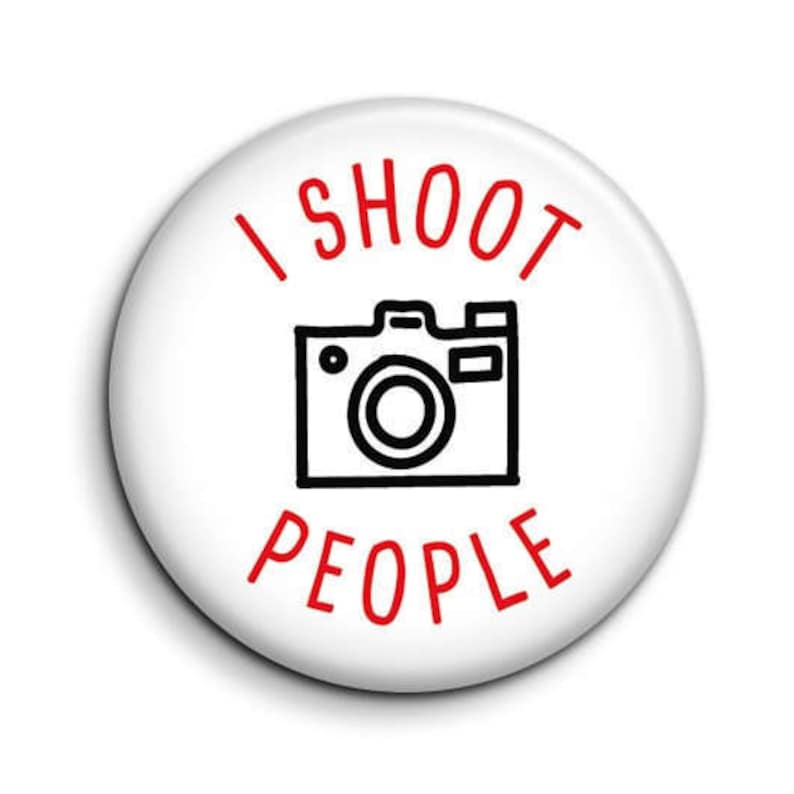 Funny Photography Button Pin Badge I Shoot People Pin Badge Cute Camera Pin Badge Camera Fridge Magnet Photographer Gift image 2