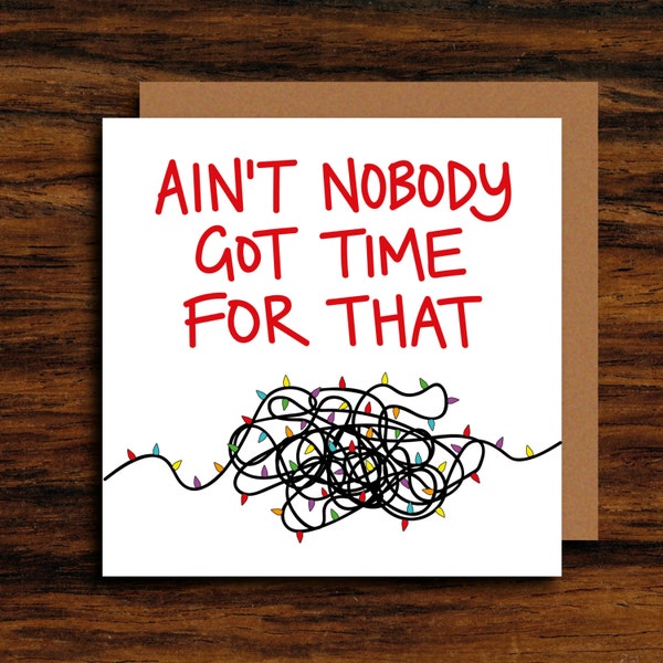 Funny Christmas Card ∙ Rude Christmas Card ∙ Ain't Nobody Got Time For That Christmas Lights ∙ Friend Christmas Card ∙ Christmas Lights