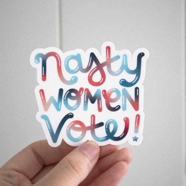nasty women vote matte vinyl sticker // votes for women, women belong in the house and the senate, protect roe v. wade, womens health